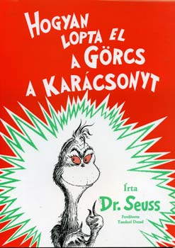 Dr. Seuss - Hogyan lopta el a Grcs a karcsonyt