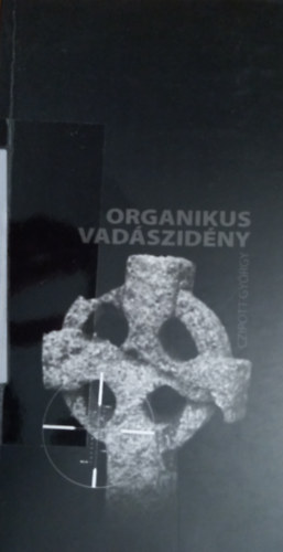 Czipott Gy�rgy - Organikus vad�szid�ny