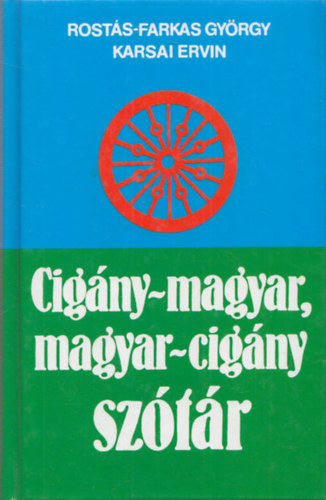 Rostás-Farkas György; Karsai Ervin - Cigány-magyar, magyar-cigány szótár