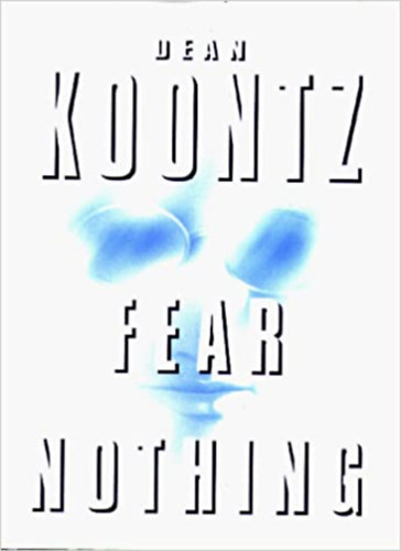 Dean R. Koontz - Fear Nothing