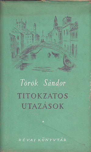 T�r�k S�ndor - Titokzatos utaz�sok