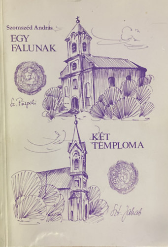 Szomszéd András - Egy falunak két temploma