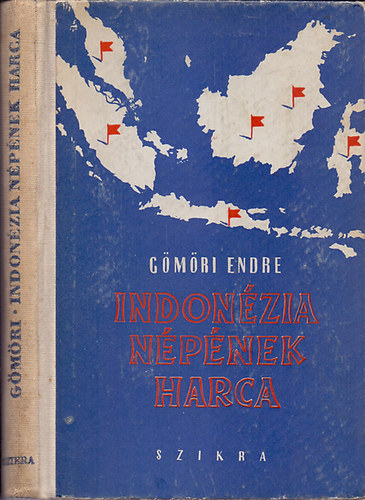 G�m�ri Endre - Indon�zia n�p�nek harca
