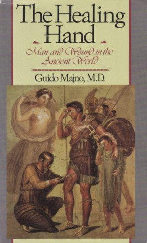 Guido Majno M.D. - The Healing Hand (A gygyt kz - angol nyelv)