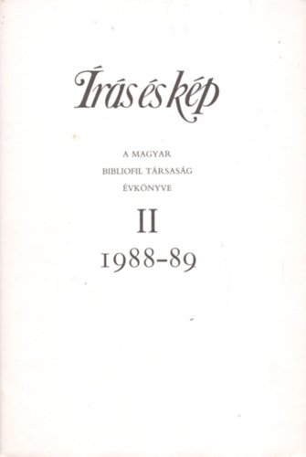 Nincs feltntetve - rs s kp (A Magyar BibliofilTrsasg vknyve) II. 1988-89