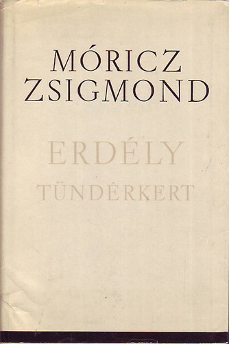 Mricz Zsigmond - Erdly I.: Tndrkert