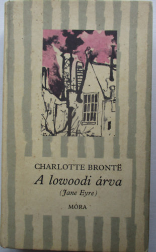 Bront� Charlotte - A lowoodi �rva ( Jane Eyre )