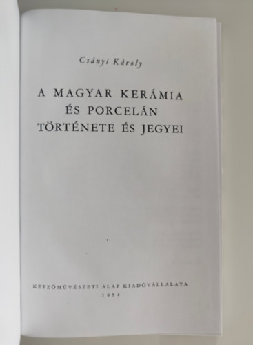 CSnyi Kroly - A magyar kermia s porceln trtnete s jegyei