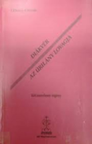 D�k�ny K�lm�n - Di�kv�r - Az �ril�ny lovagja