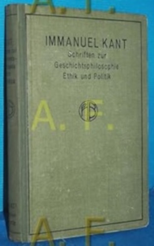 Immanuel Kant - Kleinere Schriften zur Geschichtsphilosophie, Ethik und Politik