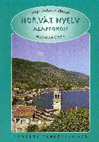 Janja Zsivkovic-Mandic - Horv�t nyelv alapfokon (munkaf�zet)