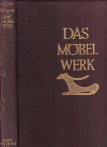 Hermann Schmitz - Das Mbelwerk (Die mbelformen vom altertum bis zur mitte des neunzehnten jahrhunderts)
