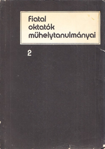 Nagy Boldizsr  (szerk.) Mezey Barna (szerk.) - Fiatal oktatk mhelytanulmnyai 2.