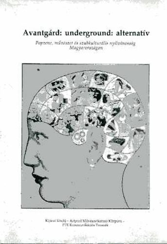 Havasréti József; K. Horváth Zsolt (szerk.) - Avangárd: underground: alternatív