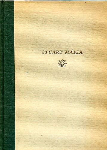 Stefan Zweig - Stuart Mária