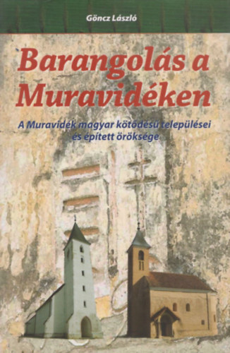 Gncz Lszl - Barangols a Muravidken
