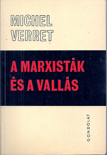 Michel Verret - A marxisták és a vallás