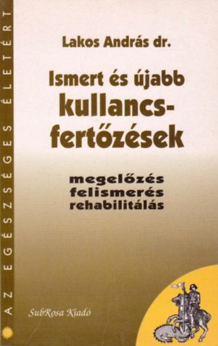 Dr. Lakos Andrs - Ismert s jabb kullancsfertzsek (megelzs, felismers, rehabilitls)- Az egszsges letrt