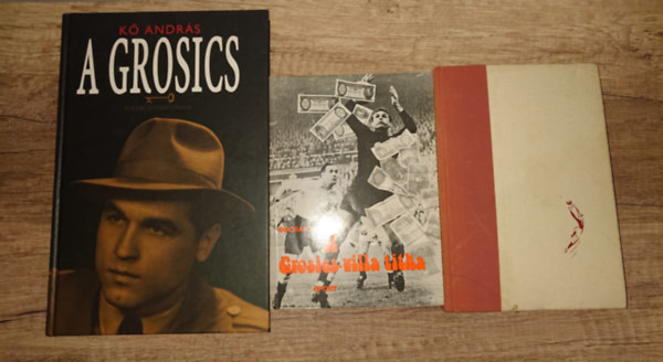 Grosics Gyula, Kő András Bocsák Miklós - 3 könyv Grosics Gyulától/-ról: A Grosics, A Grosics-villa tika, Így láttam a kapuból