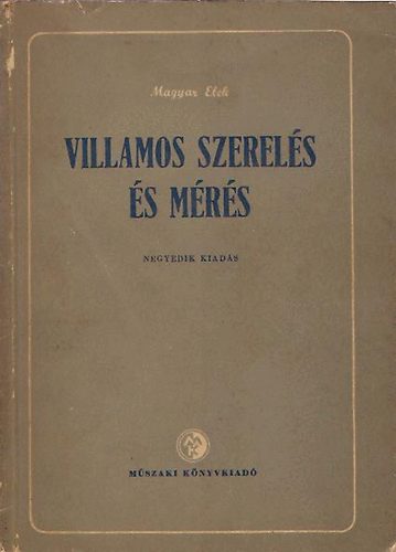 Magyar Elek - Villamos szerelés és mérés