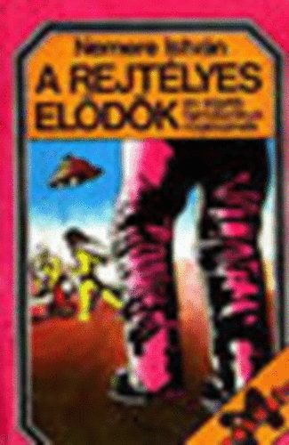 Nemere Istv�n - A rejt�lyes el�d�k �s egy�b fantasztikus r�geszm�k