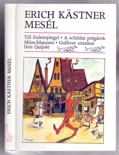 Erich K�stner - Erich K�stner mes�l (Walter Trier �s Horst Lemke rajzaival)