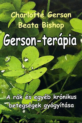 Beata Bishop; Charlotte Gerson - Gerson-terpia