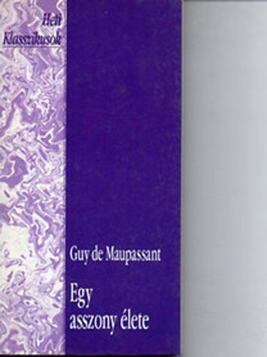 Guy De Maupassant - Egy asszony lete