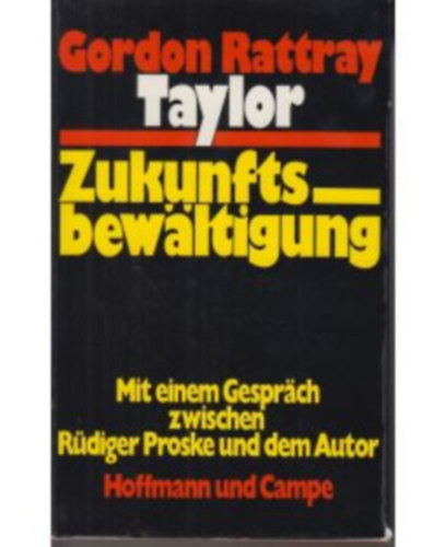 Gordon Rattray Taylor - Zukunftsbewltigung