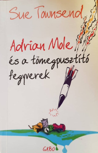 Sue Townsend - Adrian Mole s a tmegpusztt fegyverek