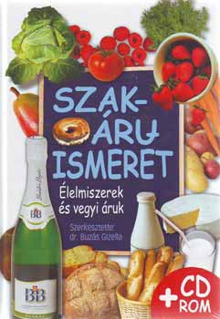 Buzs Gizella dr. - Szakruismeret - lelmiszerek s vegyi uk + CD ROM