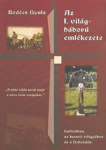 Dr. Bedécs Gyula - Az I. világháború emlékezete