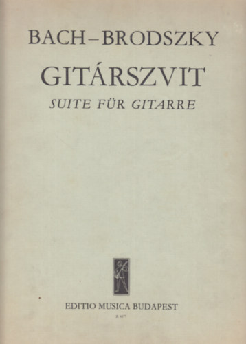 J. S. Bach - Brodszky Ferenc - Gitrszvit (Suite fr Gitarre)