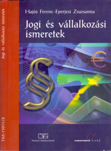 Hajs Ferenc-Eperjesi Zsuzsanna - Jogi s vllalkozsi ismeretek (7., javtott s tdolgozott kiads)