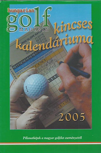 Hungarian Golf Magazin - Kincses Kalendriuma 2005