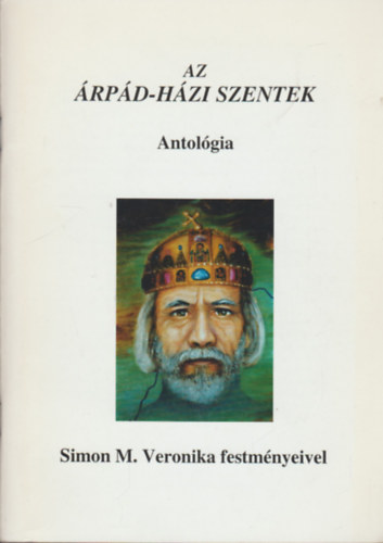 Szuh�cs Ren�ta  (szerk) - Az �rp�d-h�zi szentek - antol�gia