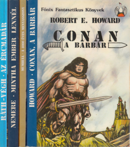 Mumbull, Nemere Istv�n, R�th-V�gh Istv�n Robert E. Howard - 4 db. F�nix Fantasztikus K�nyvek (Conan a barb�r + A 4000 �ves menyasszony + Mintha ember lenn�l + Az �rcmad�r)
