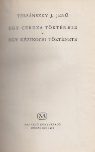 Ters�nszky J�zsi Jen� - Egy ceruza t�rt�nete