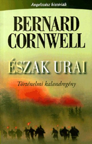Bernard Cornwell - �szak urai (Angolsz�sz hist�ri�k)