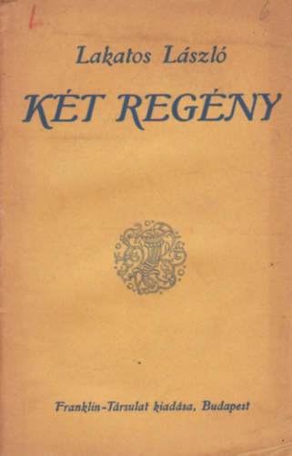 Lakatos László - Két regény