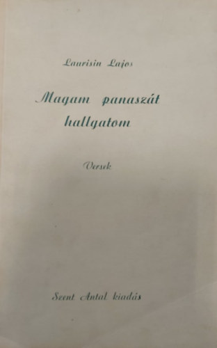 Laurisin Lajos - Magam panaszt hallgatom - Versek