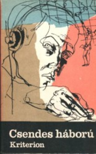 SZERZ� Patk� Imre Ewen Montagu Julian Szemjonov SZERKESZT� Kacs� Judit FORD�T� Acz�l J�nos Dalos Gy�rgy GRAFIKUS Bard�cz Lajos - Csendes H�bor�- H�rszerz�s �s elh�r�t�s