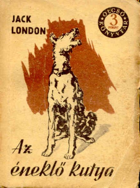 Jack London - Az �nekl� kutya I-II. (olcs� k�nyvt�r)