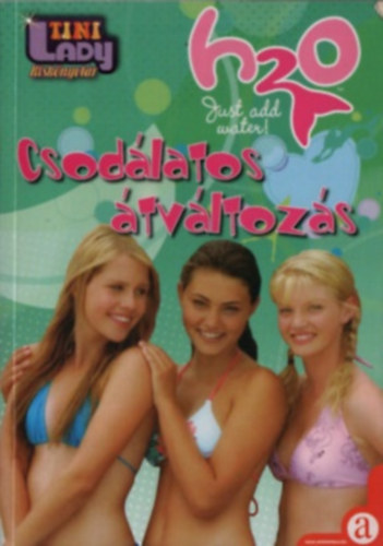 H2O: Csod�latos �tv�ltoz�s