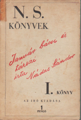 Nádas Sándor - Január bácsi és társai I. könyv ( N. S. könyvek )