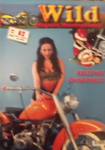 Retép és Ferry (főszerk.) - Born to be Wild Magazin Motorosoknak 62. (VII. évfolyam)
