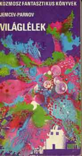 M. Jemcev - Szerk.: Kuczka P�ter, Ford.: Koroknai Zsuzsa J. Parnov - Vil�gl�lek - ???? ???? (Kozmosz Fantasztikus K�nyvek)
