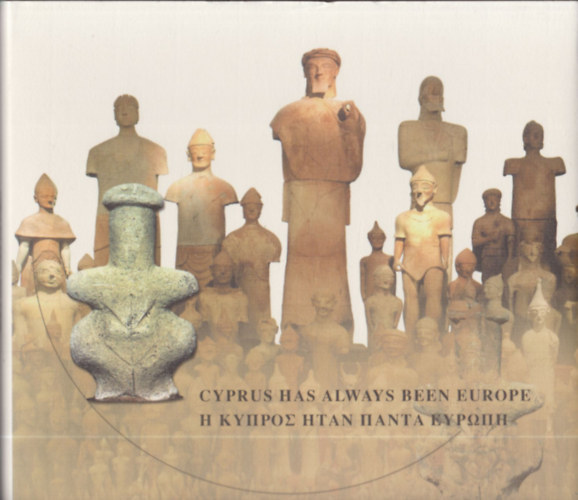 Polly Lyssiotis, Andreas Lyritsas, Miltos Miltiadou Eleni Hadijpaschalis - Cyprus has always been Europe (ktnyelv: angol-grg)