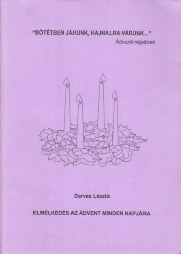 Darvas László - Elmélkedés az Ádvent minden napjára