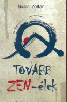 Nyika Zoltn - Tovbb Zen-lek